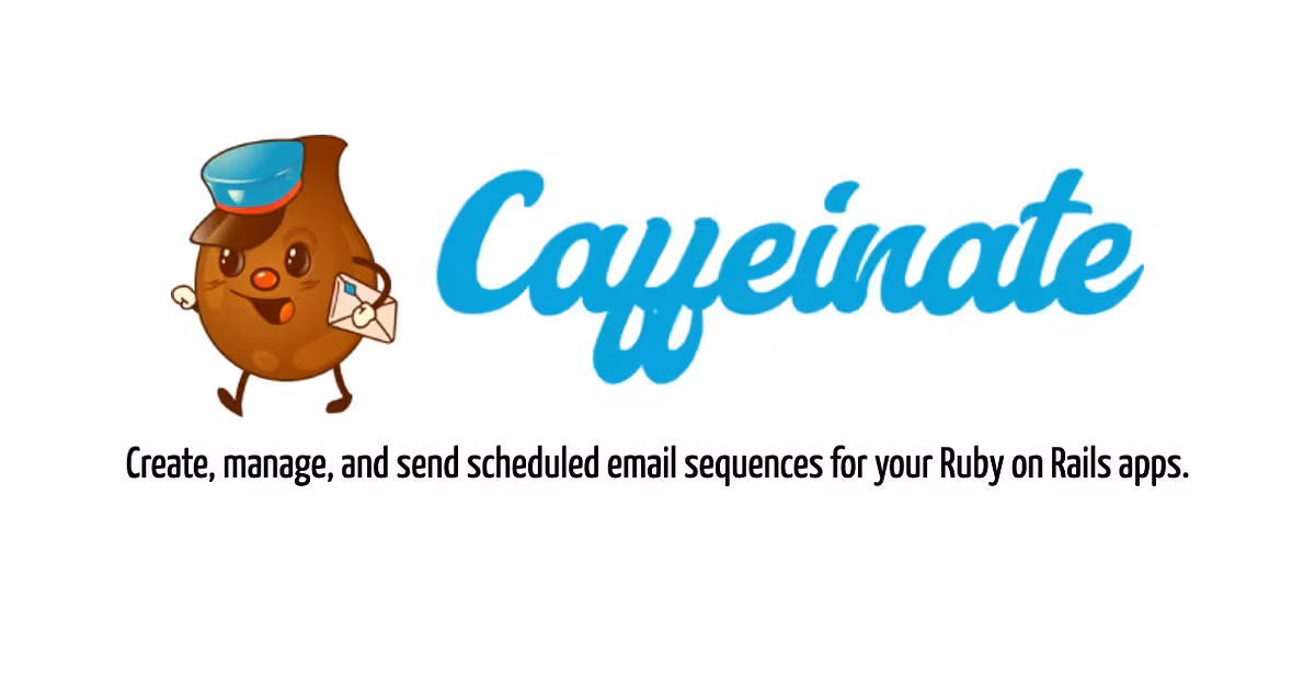 joshmn/caffeinate: A Rails engine for drip campaigns/scheduled email sequences and periodic emails.