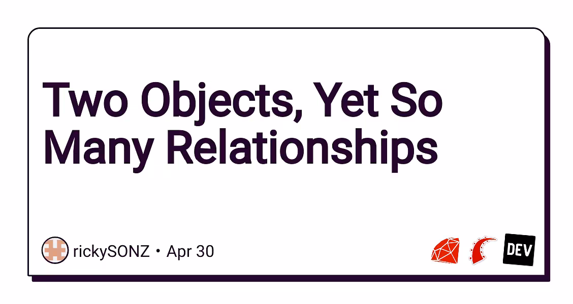Two Objects, Yet So Many Relationships 