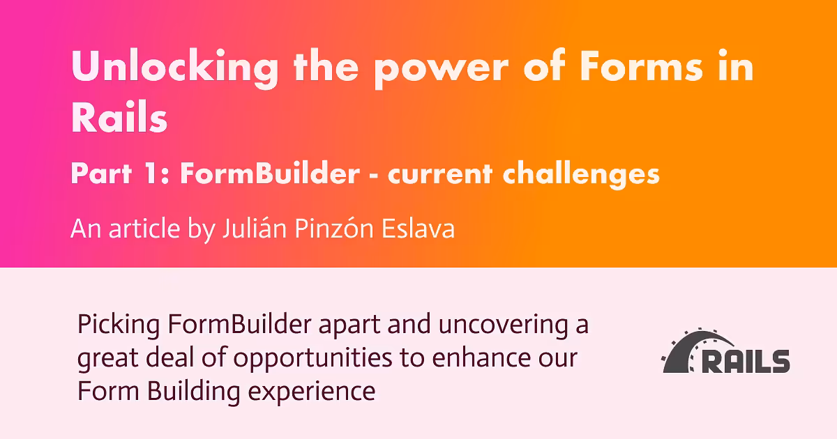 Unlocking the power of forms in Rails