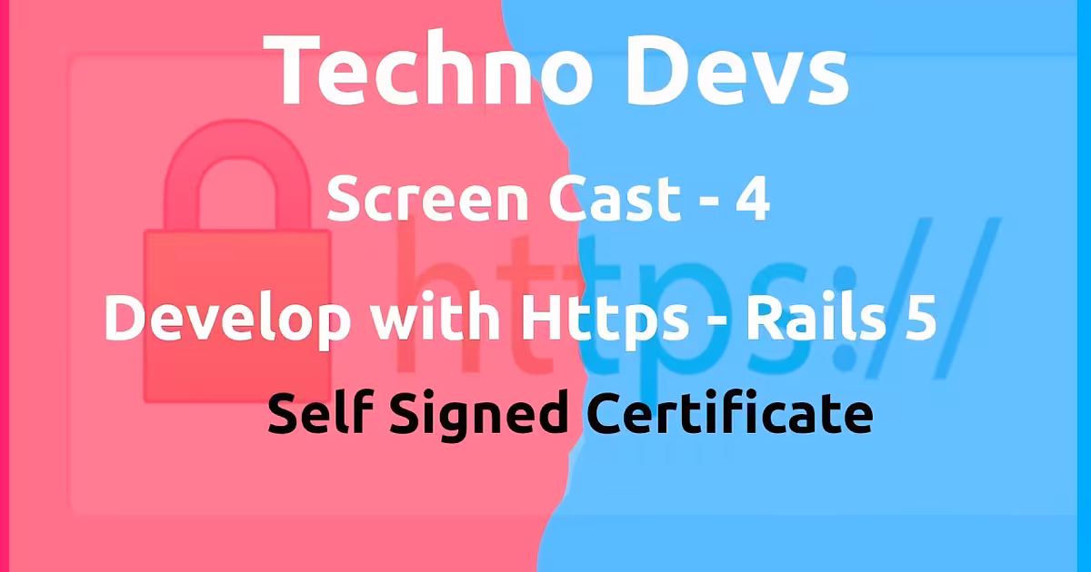 Ruby on Rails | HTTPS using a Self Signed SSL Certificate | Techno devs | Screen Cast - YouTube