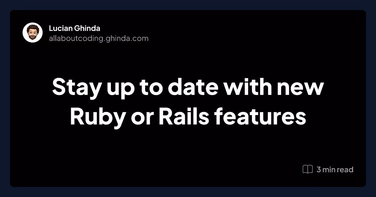 How to stay up to date with Ruby and Rails