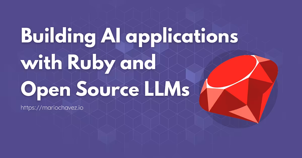 Building AI applications with Ruby | Mario Alberto Chávez Cárdenas