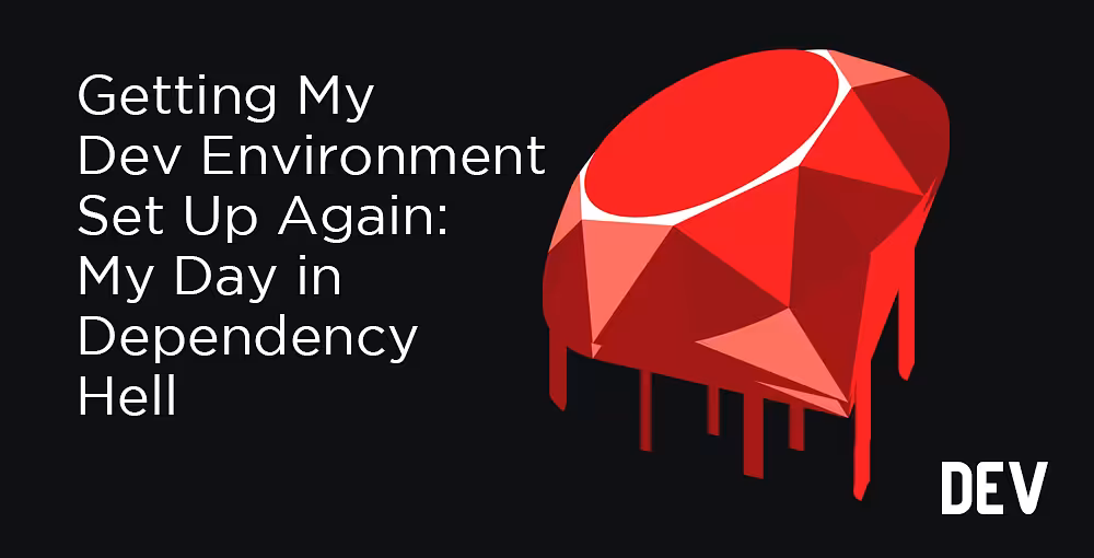 Getting My Dev Environment Set Up Again: My Day in Dependency Hell