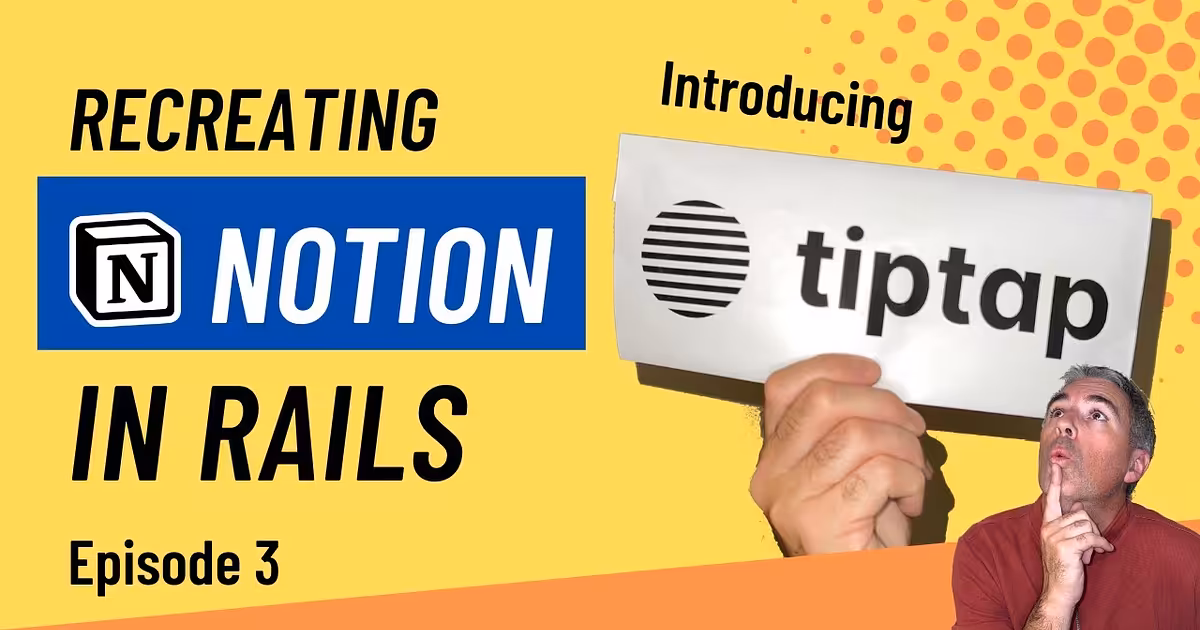 Adding Tip Tap editor to Rails - Episode 3 - Recreate Notion in Rails - YouTube
