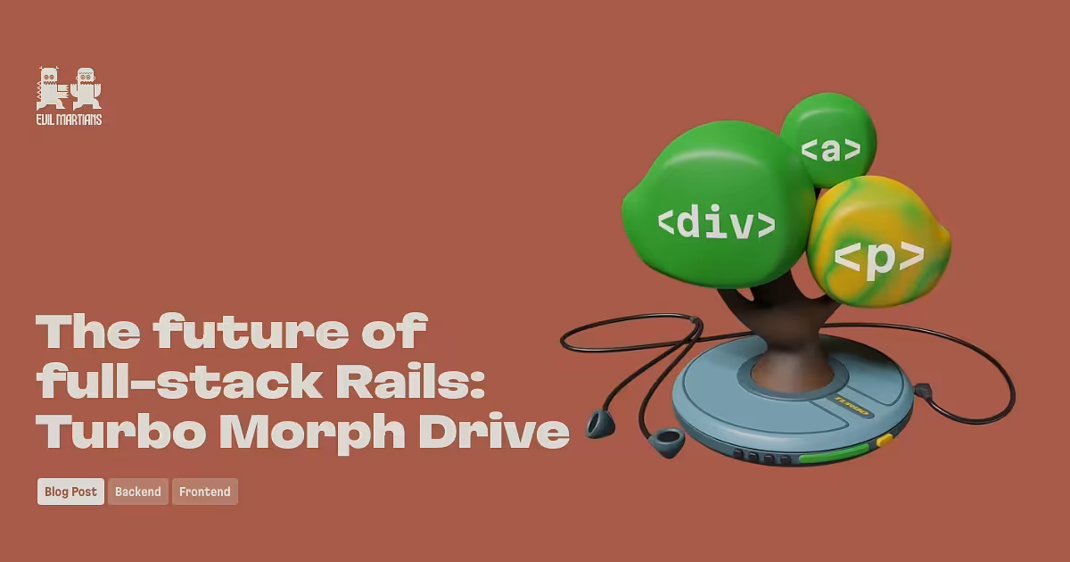 The future of full-stack Rails: Turbo Morph Drive