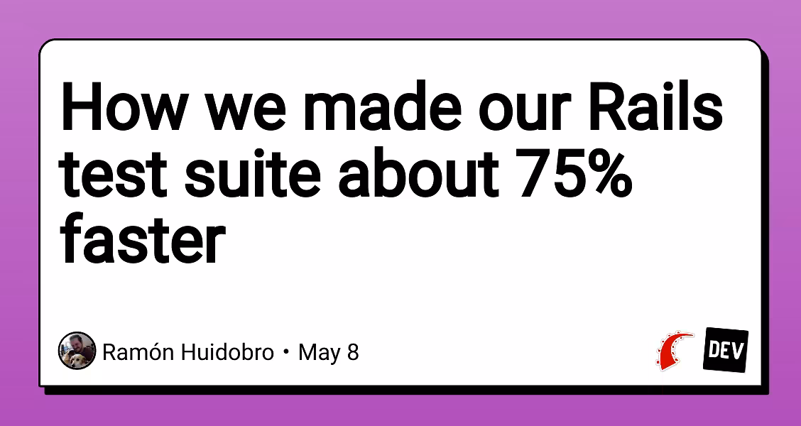 How we made our Rails test suite about 75 percent  faster 
