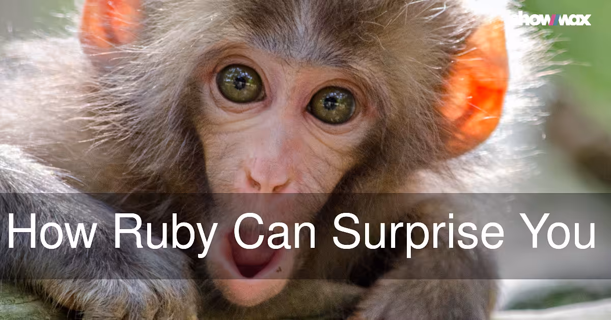 How Ruby Can Surprise You