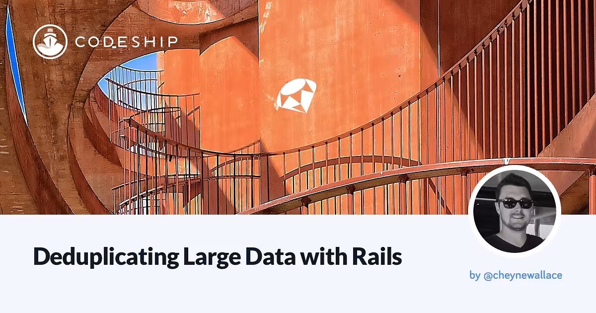 Deduplicating Large Data With Rails 