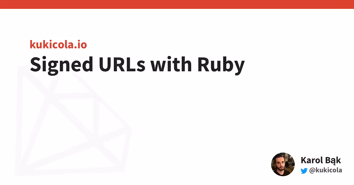 Signed URLs with Ruby - kukicola.io
