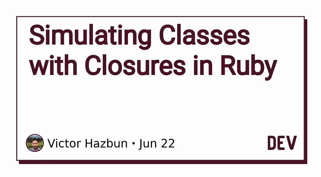 Simulating Classes with Closures in Ruby 