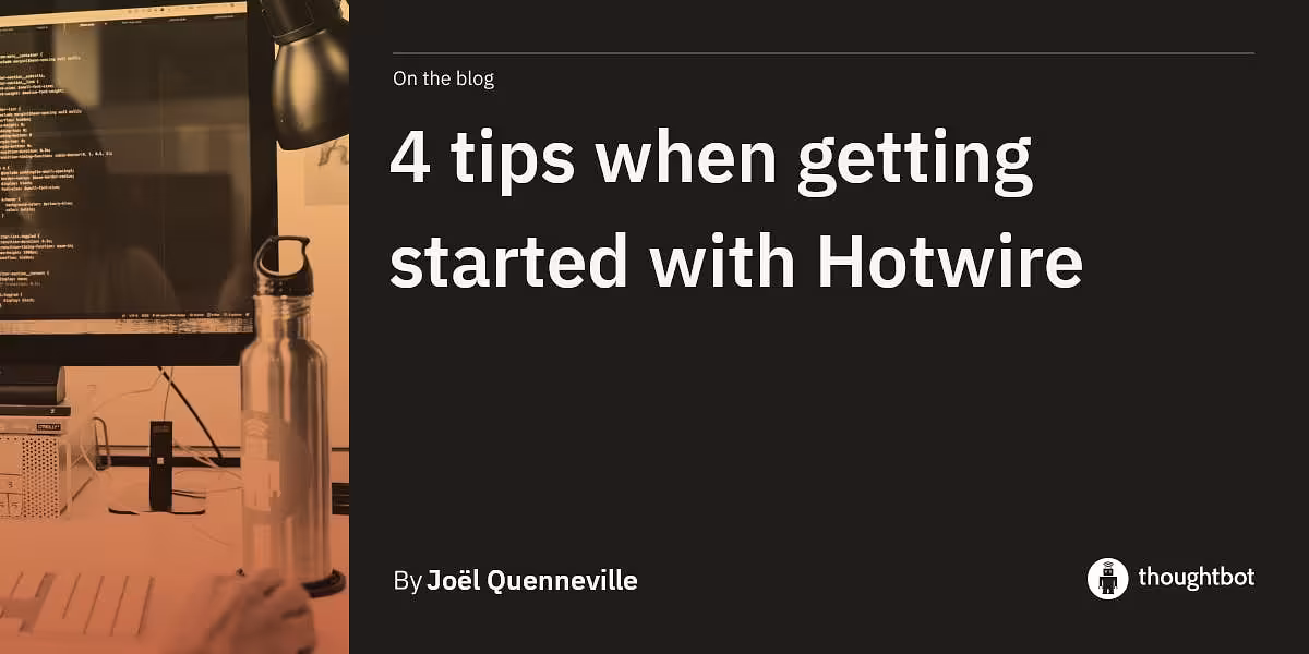 4 tips when getting started with Hotwire