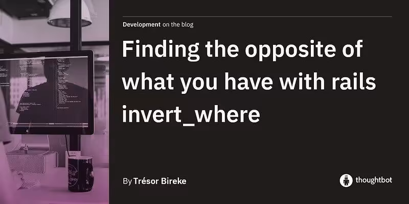 Finding the opposite of what you have with rails invert_where