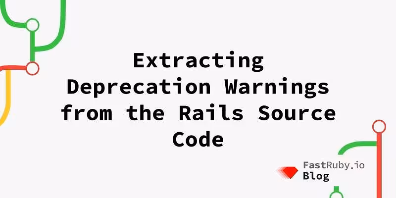 Extracting Deprecation Warnings From the Rails Source Code - FastRuby.io | Rails Upgrade Service