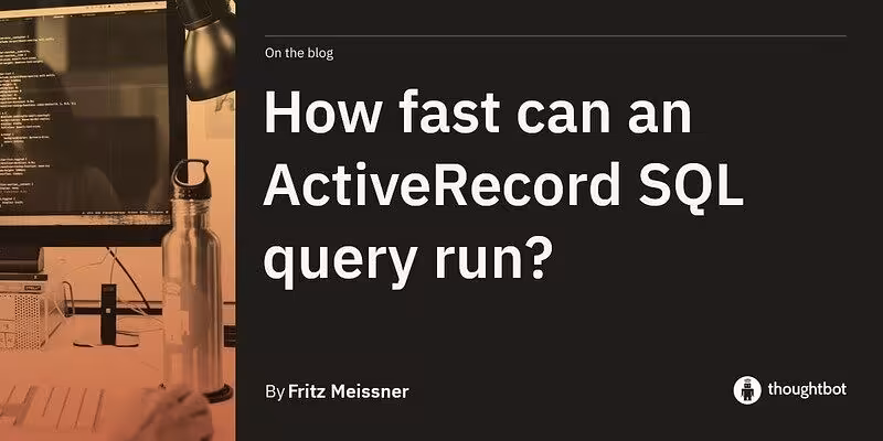 How fast can an ActiveRecord SQL query run?
