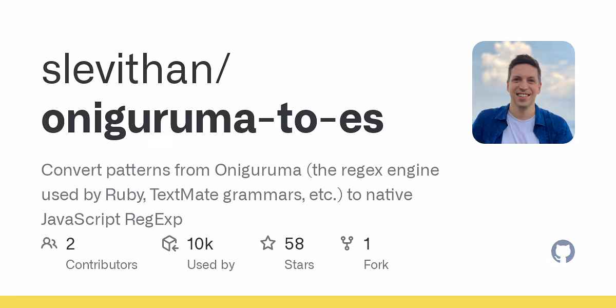 slevithan/oniguruma-to-es: Convert patterns from Oniguruma (the regex engine used by Ruby, TextMate grammars, etc.) to native JavaScript RegExp