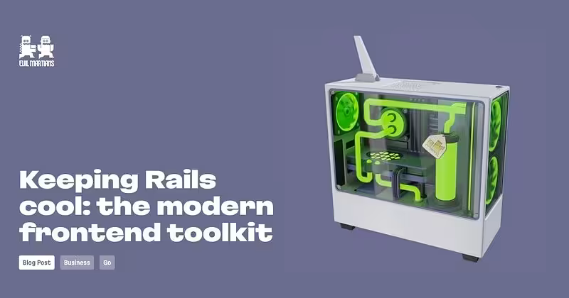 Keeping Rails cool: the modern frontend toolkit