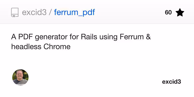 excid3/ferrum_pdf: A PDF generator for Rails using Ferrum & headless Chrome