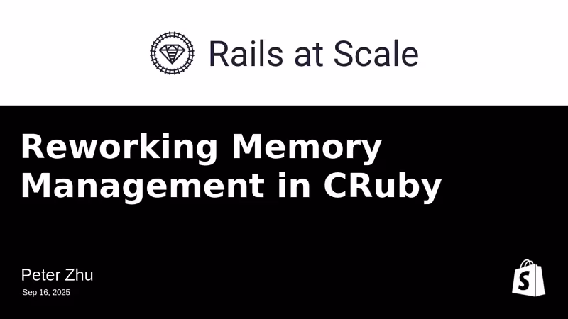 Reworking Memory Management in CRuby | Rails at Scale