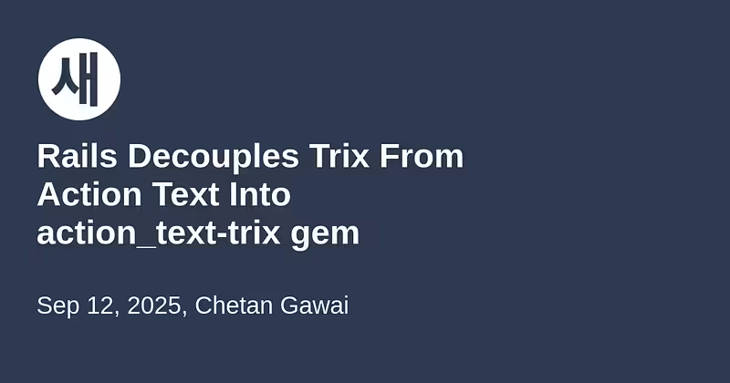Rails Decouples Trix From Action Text Into action_text-trix gem | Saeloun Blog