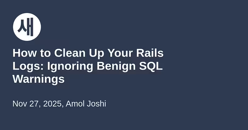 How to Clean Up Your Rails Logs: Ignoring Benign SQL Warnings | Saeloun Blog