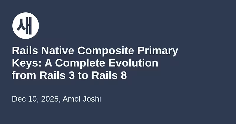 Rails Native Composite Primary Keys: A Complete Evolution from Rails 3 to Rails 8 | Saeloun Blog