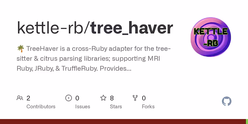 kettle-rb/tree_haver: 🌴 TreeHaver is a cross-Ruby adapter for the tree-sitter 