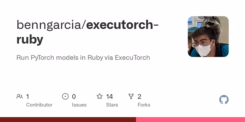 benngarcia/executorch-ruby: Run PyTorch models in Ruby via ExecuTorch