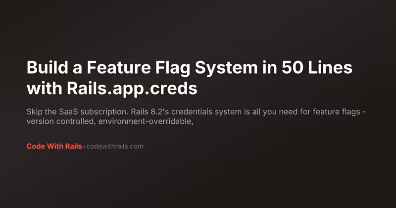 Build a Feature Flag System in 50 Lines with Rails.app.creds | Code With Rails