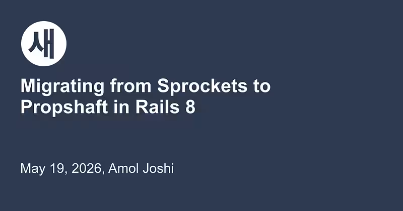 Migrating from Sprockets to Propshaft in Rails 8 | Saeloun Blog