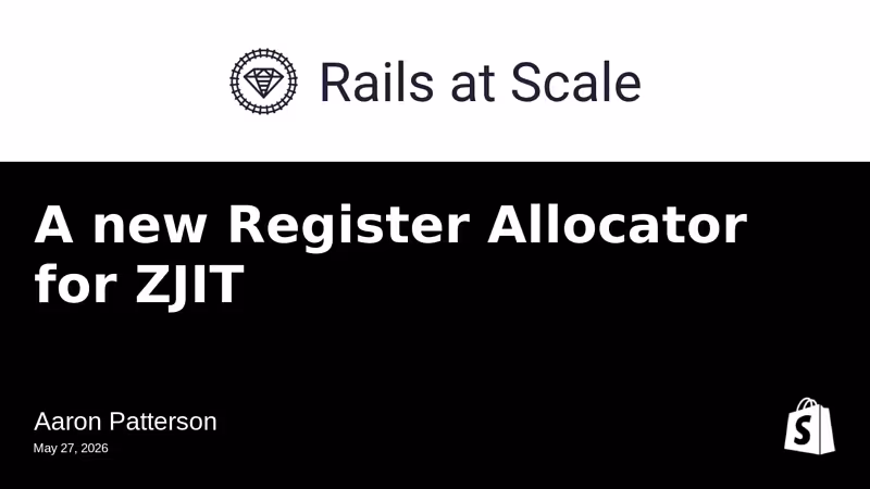 A new Register Allocator for ZJIT | Rails at Scale