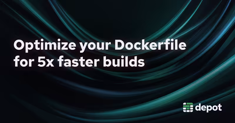 Optimize your Dockerfile for 5x faster builds