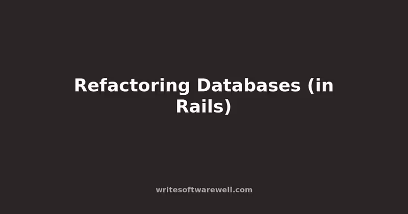 Refactoring Databases (in Rails)