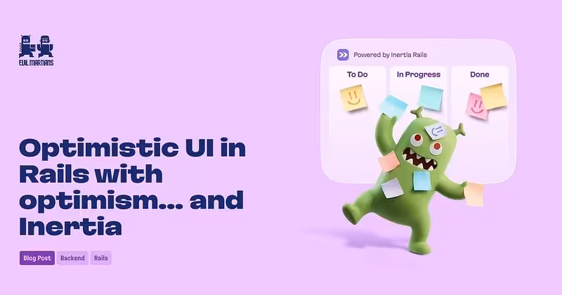 Optimistic UI in Rails with optimism... and Inertia—Martian Chronicles, Evil Martians’ team blog
