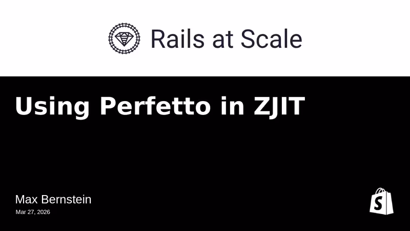 Using Perfetto in ZJIT | Rails at Scale