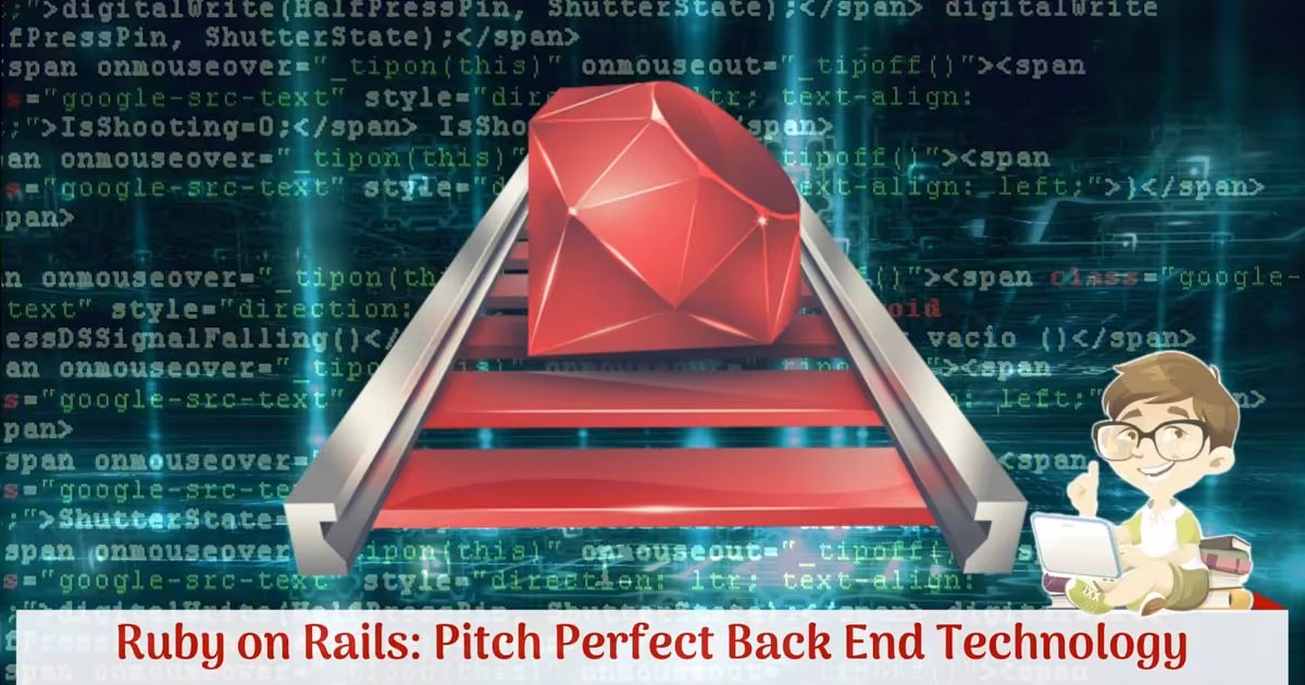 Why is Ruby on Rails A Pitch Perfect Back End Technology?