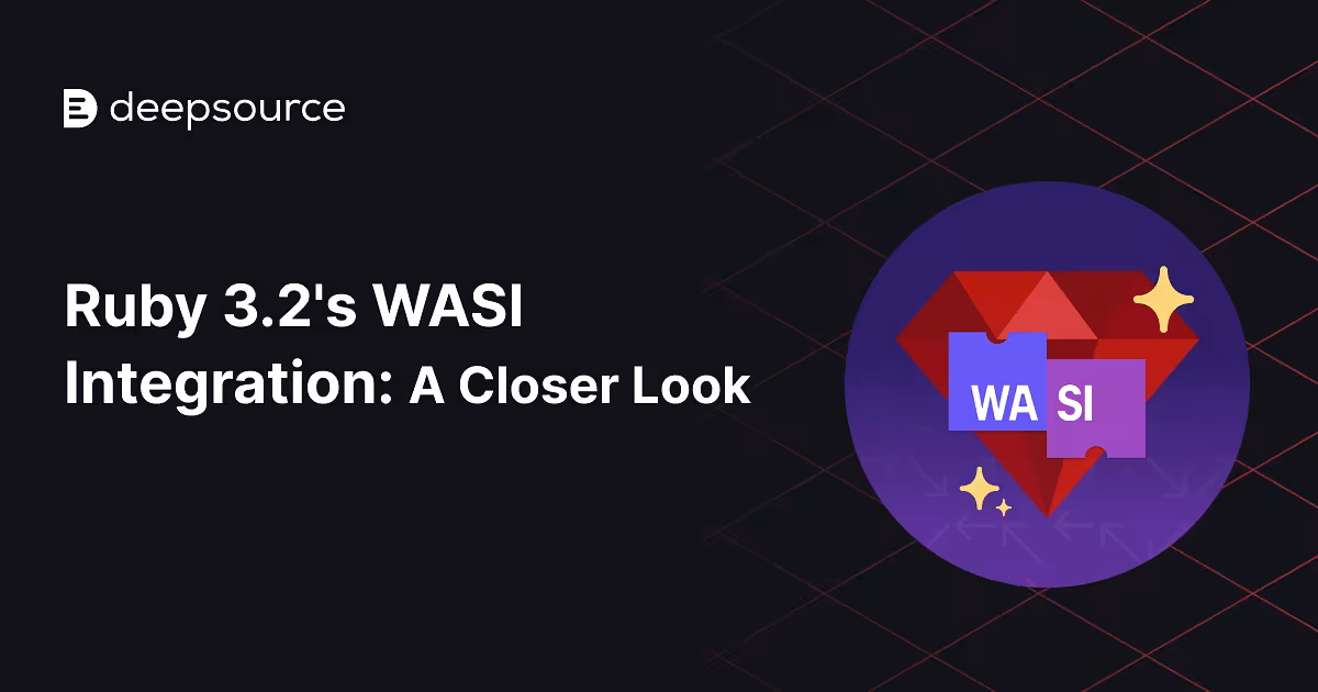 Ruby 3.2's WASI Integration: A Closer Look - DeepSource
