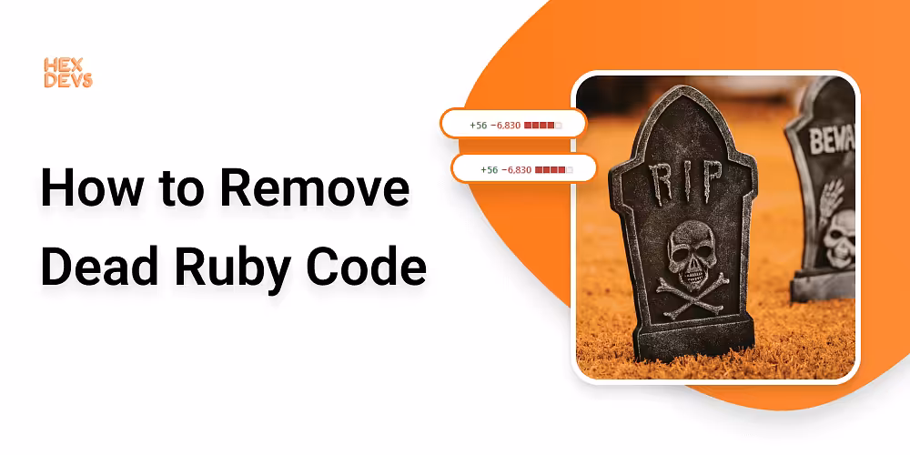 4 Strategies To Remove Dead Code from your Ruby App | hexdevs