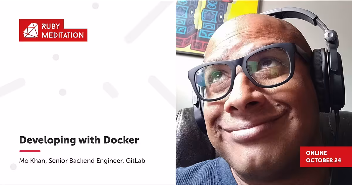 Developing with Docker (ENG) - Mo Khan | Ruby Meditation 30 - YouTube