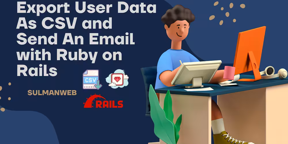Export User Data As CSV and Send An Email with Ruby on Rails 