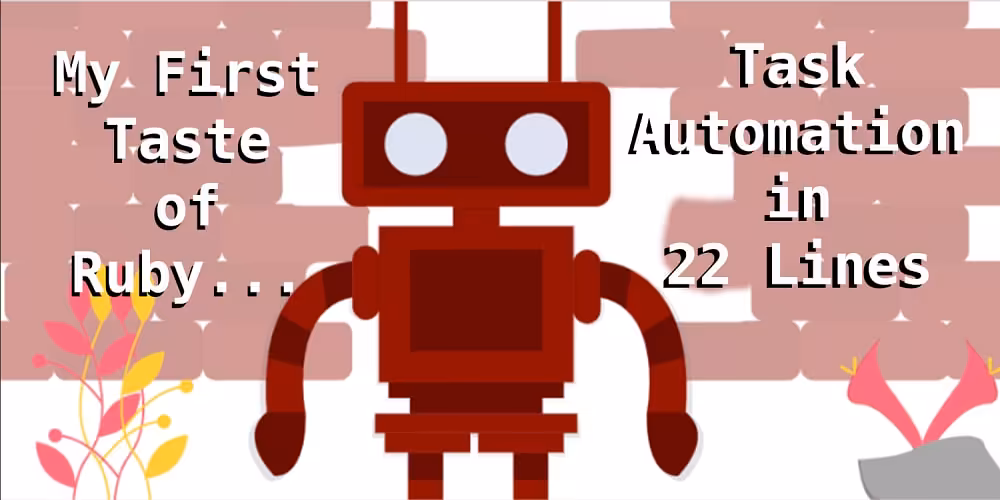 My First Taste of Ruby Task Automation in 22 Lines 