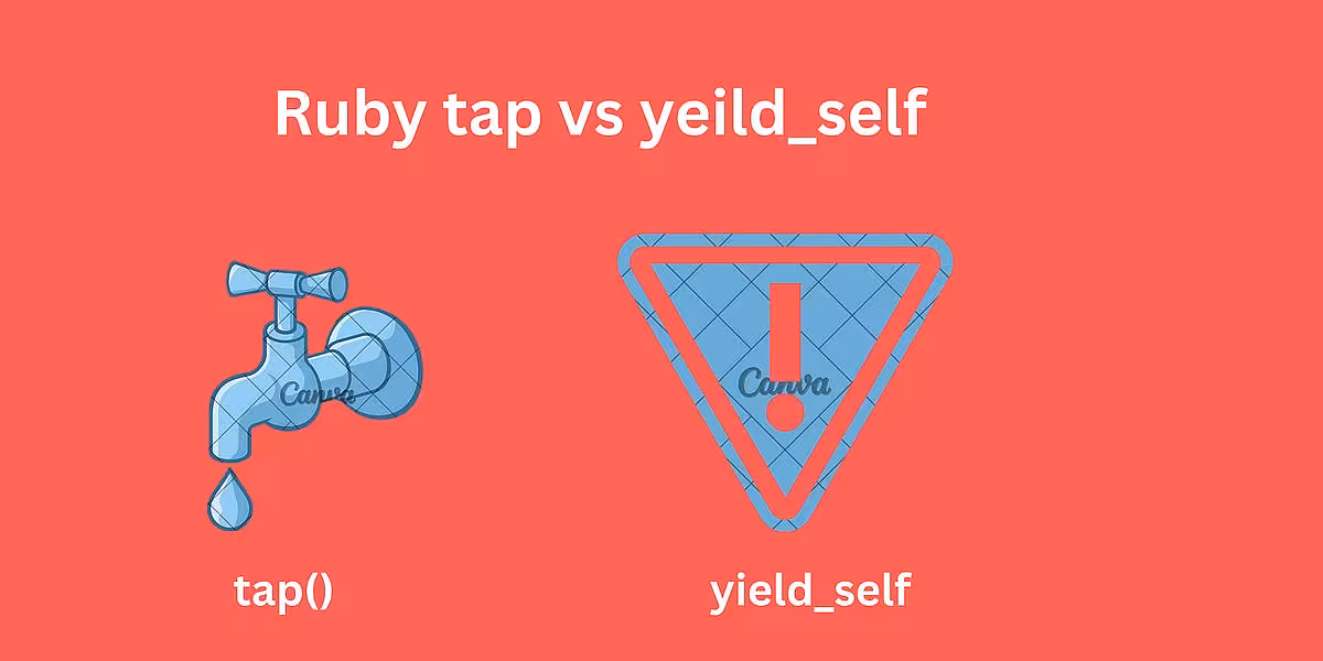 Ruby tap() vs yield_self() - by Suraj Mishra