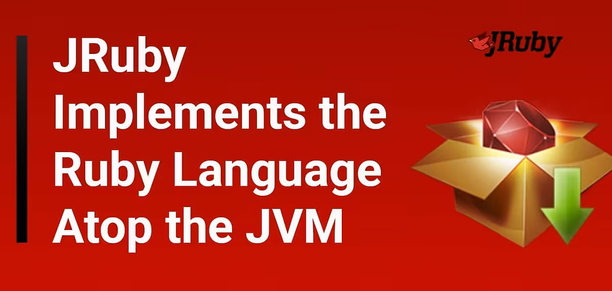 JRuby: A High-Performance, Open-Source Implementation of Ruby for the JVM
