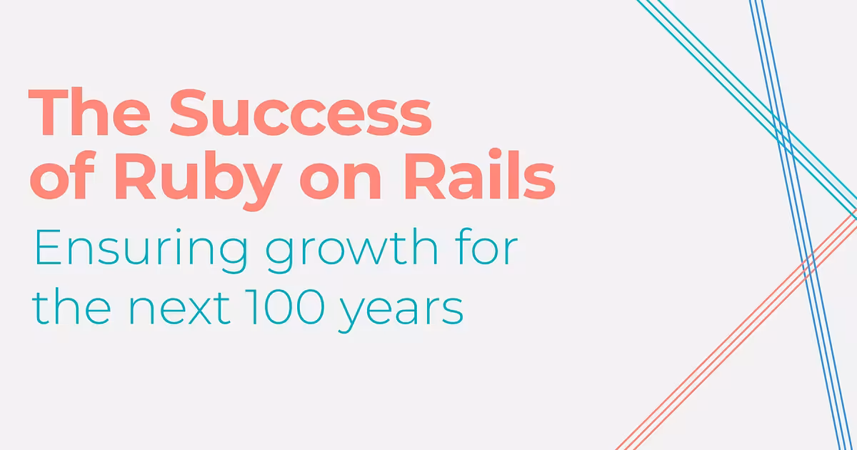The Success of Rails: Ensuring Growth for the Next 100 Years - Speaker Deck
