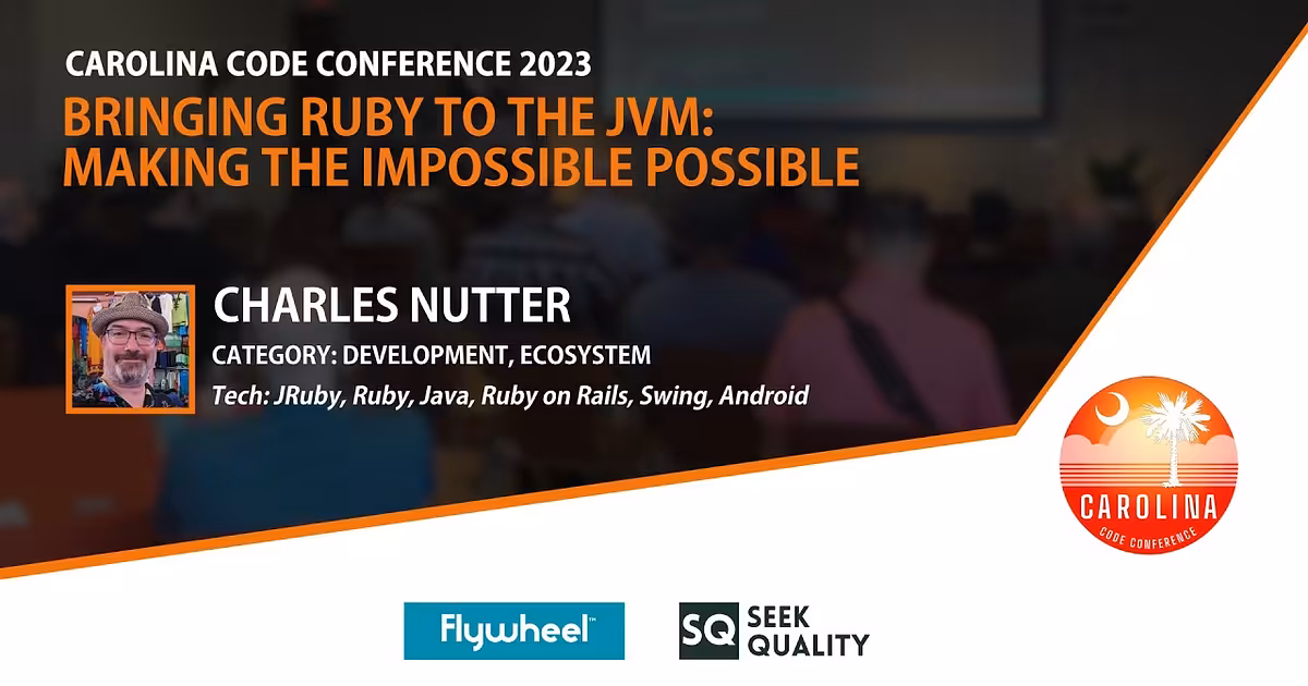Charles Nutter - Bringing Ruby to the JVM: Making the Impossible Possible