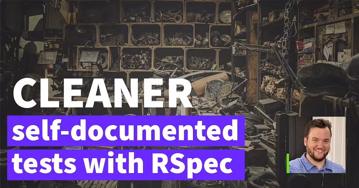 Write cleaner, self-documented tests by defining methods in RSpec