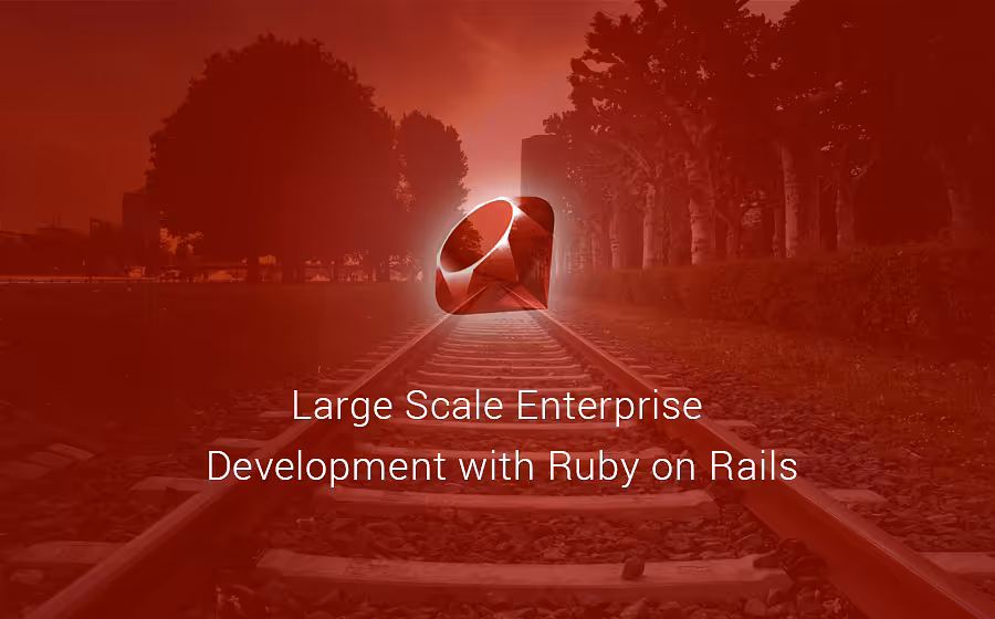 Ruby on Rails for Large Scale Enterprise Application Development