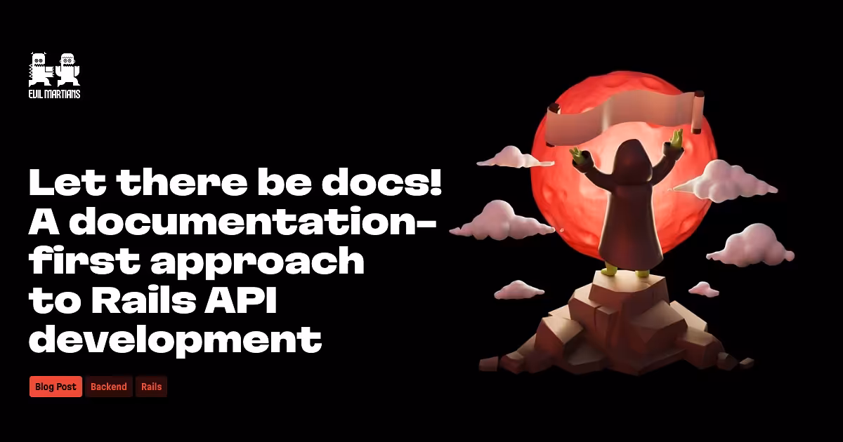 Let there be docs! A documentation-first approach to Rails API development